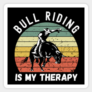 Bull Riding Is My Therapy Magnet